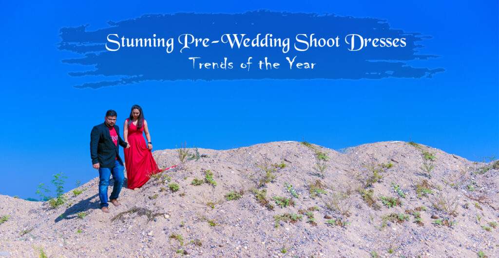 pre wedding shoot dresses