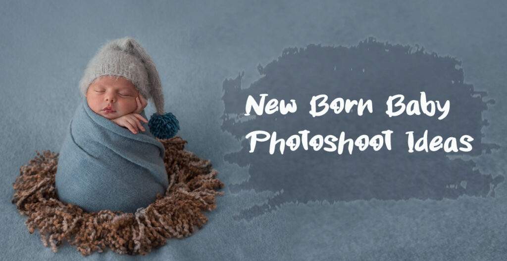 New Born-baby Photoshoot Ideas