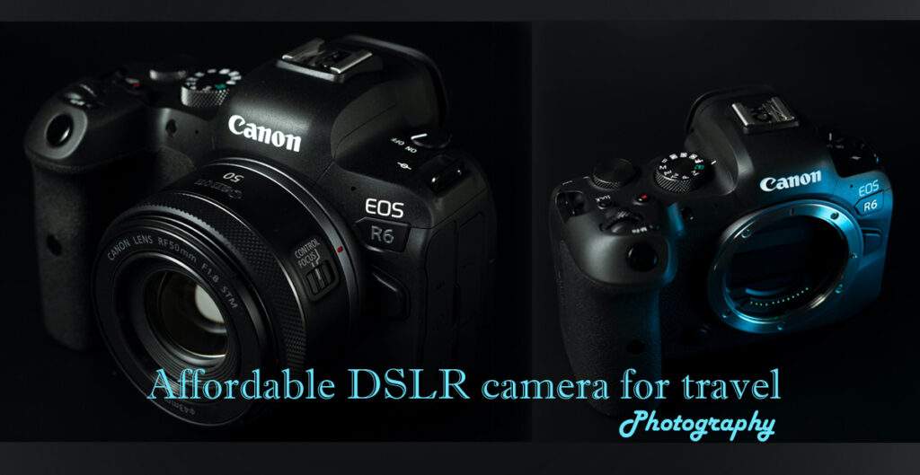Affordable DSLR camera for travel