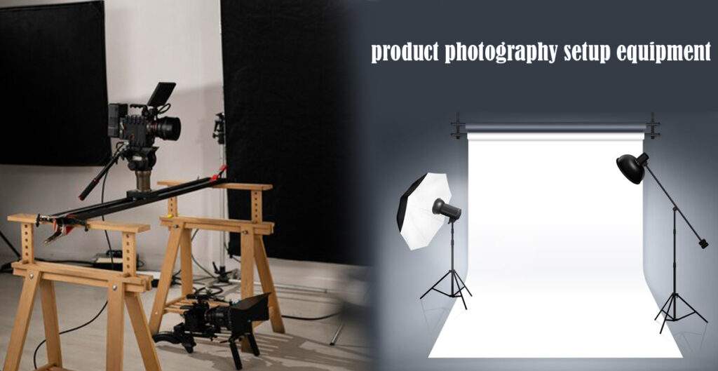 Product Photography Set Up Equipment